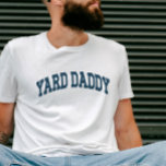 Yard Daddy Funny Lawn Mowing Dad Gardening Dad T-Shirt<br><div class="desc">Claim your title with this bold “Yard Daddy” tee — perfect for dads who rule the lawn with style,  stripes,  and serious mower swagger. The ultimate shirt for backyard legends! A funny gift for Father's Day,  birthdays,  or weekend warriors who take grass cutting seriously (but not too seriously).</div>