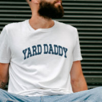 Yard Daddy Funny Lawn Mowing Dad Gardening Dad
