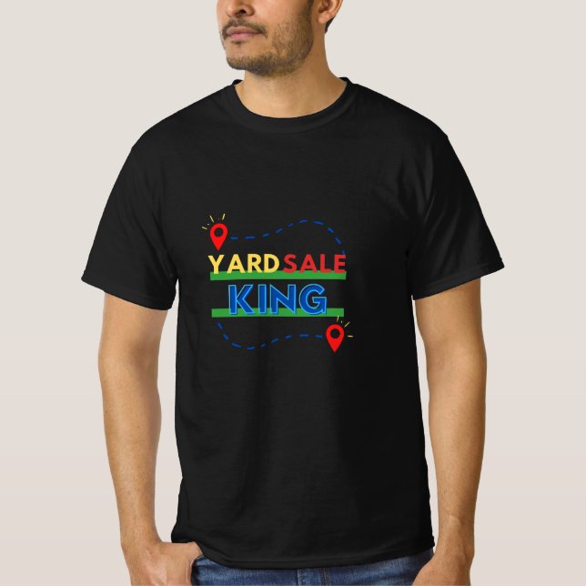Yard Sale King T-Shirt (Front)