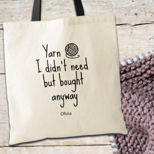 Yarn I Didn't Need But Bought Anyway  Tote Bag
