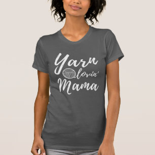 Yarn Loving Mama • Knit Crochet Crafts Dark T-Shirt