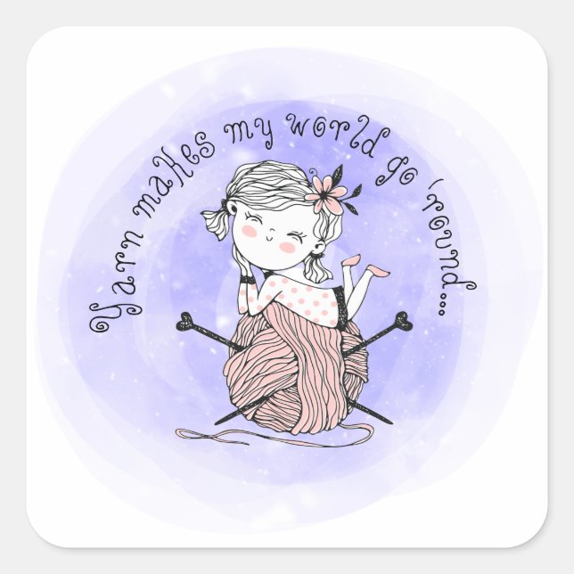 Yarn Makes My World Square Sticker (Front)