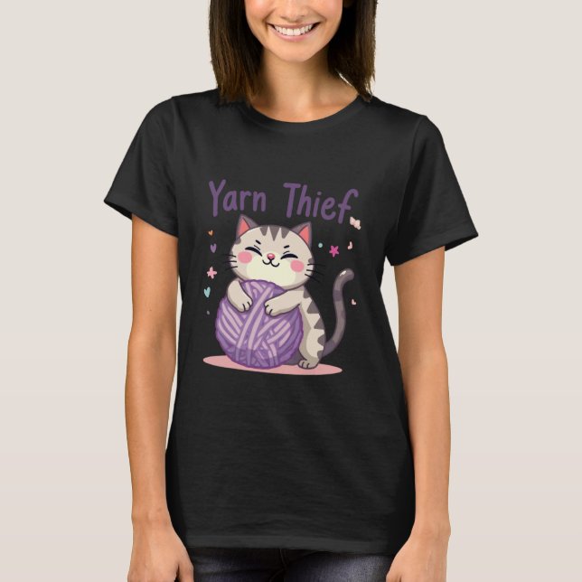 Yarn Thief Cute Crocheting Cat for Fiber Artists T-Shirt (Front)