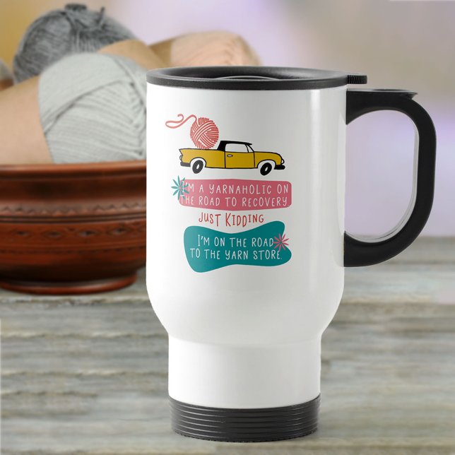 Yarnaholic Funny Knitting Saying w. Yarn on Truck Travel Mug (Creator Uploaded)