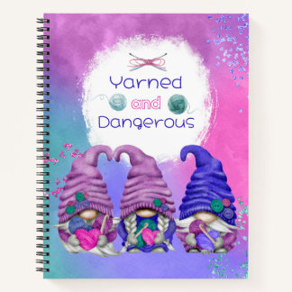 Yarned and Dangerous Crocheting Gnomes Notebook