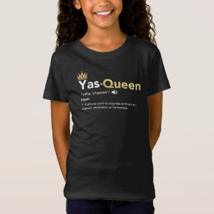Yas Queen - Definition, Slay Queen T-Shirt
