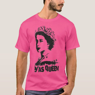 YAS QUEEN of England Tribute British Royal Funny Q T-Shirt