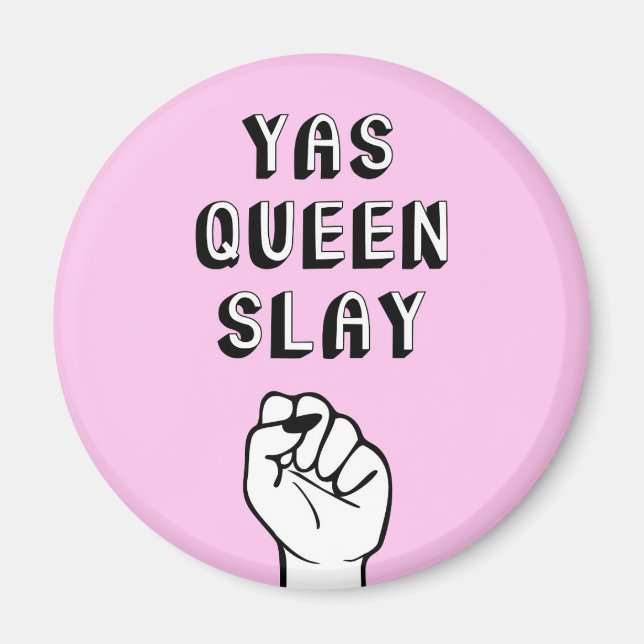 Yas Queen Slay Magnet (Front)