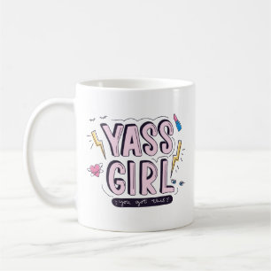 Yass Girl You Got This Coffee Mug