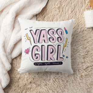 Yass Girl You Got This Cushion