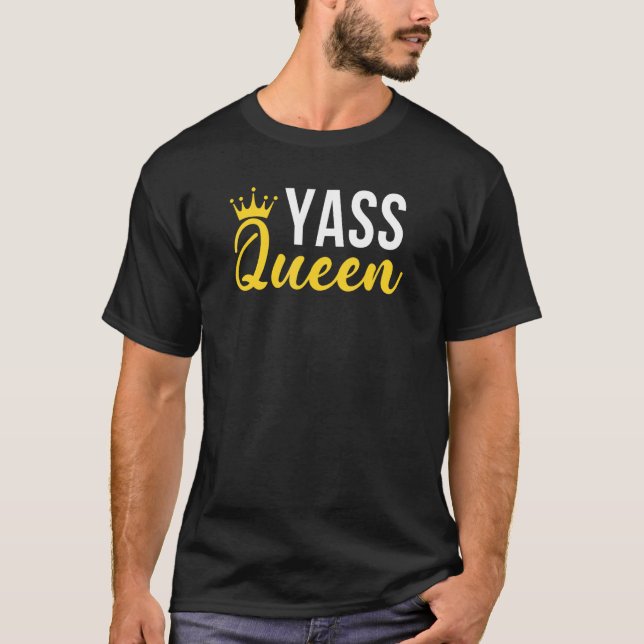 Yass Queen Drag Queen 3 T-Shirt (Front)