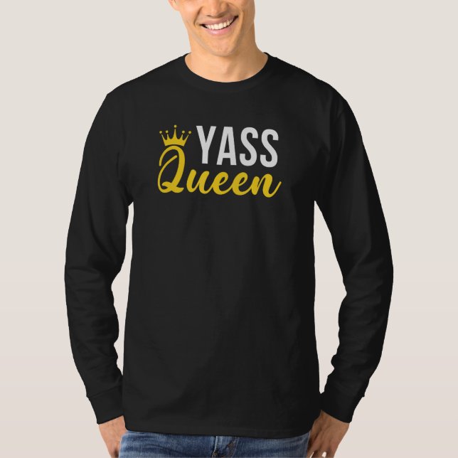 Yass Queen Drag Queen 3 T-Shirt (Front)