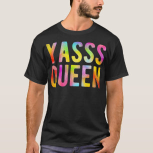 Yasss Queen LGBTQ Queer Slang Saying Quote Yasss M T-Shirt