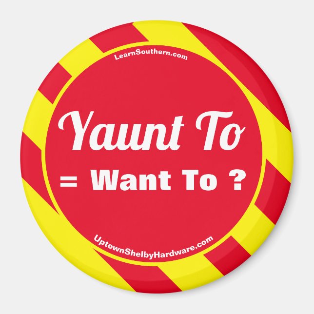 Yaunt To = Want To? Magnet (Front)