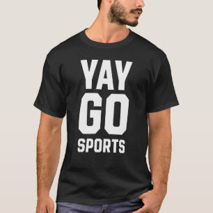Yay Go Sports  Sports Fan's 1 T-Shirt