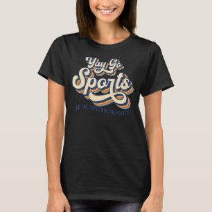 Yay Go Sports Sports Yay Go Sports Vintage Men Wo T-Shirt