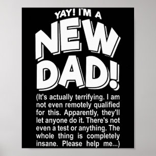 Yay! I'm A New Dad! - Funny Father's Day Joke Gift Poster