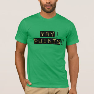 Yay! Points!! T-Shirt