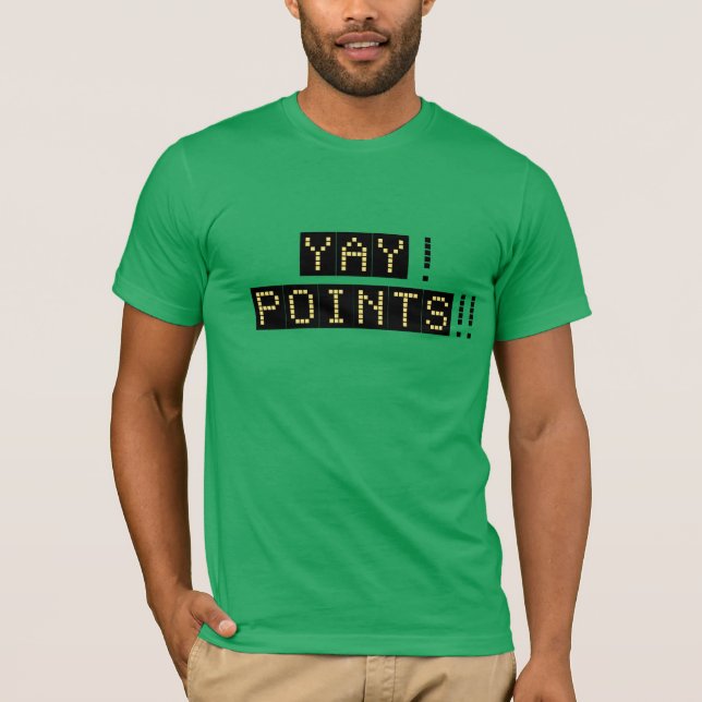 Yay! Points!! T-Shirt (Front)