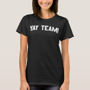 Yay Team! Clueless Sports Fan Women's Yay Team T-Shirt