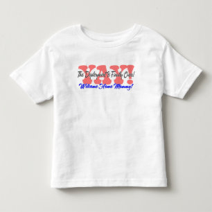 YAY! Welcome Home Mummy! Toddler T-Shirt