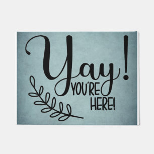 Yay You're Here Home Decor  Doormat