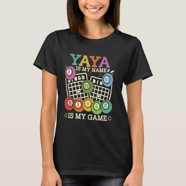 Yaya Is My Name Bingo Is My Game Funny Bingo Grand T-Shirt (Front)