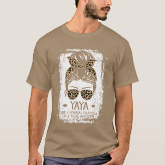 Yaya Like A Normal Grandma Only More Awesome Women T-Shirt