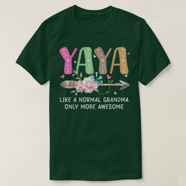 Yaya Like A Normal Grandma Only More Awesome Women T-Shirt (Design Front)