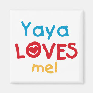 Yaya Loves Me tshirts and Gifts Magnet
