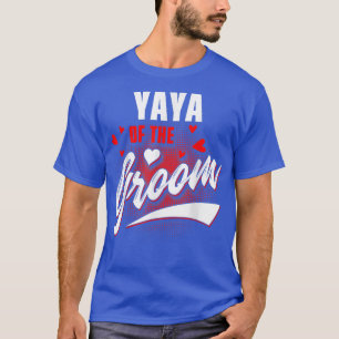Yaya Of Groom Wedding Party Matching Bridal Party  T-Shirt