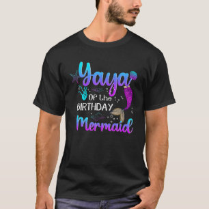 Yaya Of The Birthday Mermaid Birthday Mothers Day T-Shirt