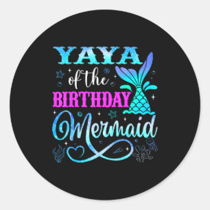 Yaya Of The Birthday Mermaid Family Matching Party Classic Round Sticker