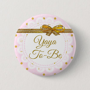 Yaya To Be Baby Shower Pink & Gold Button