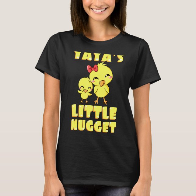 Yayas Little Nugget Chicken Grandmother Mothers Da T-Shirt (Front)