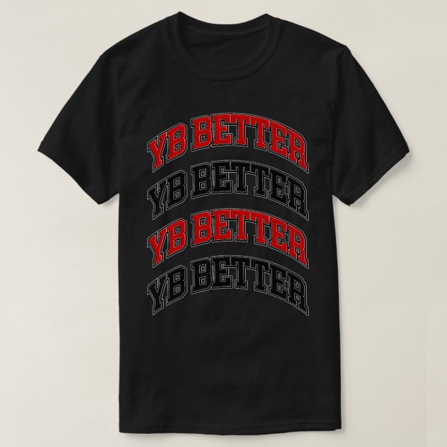 YB Better, YB Better shirt, Youngboy Better shirt, T-Shirt (Design Front)