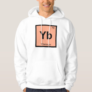 Yb - Ytterbium Chemistry Periodic Table Symbol Hoodie