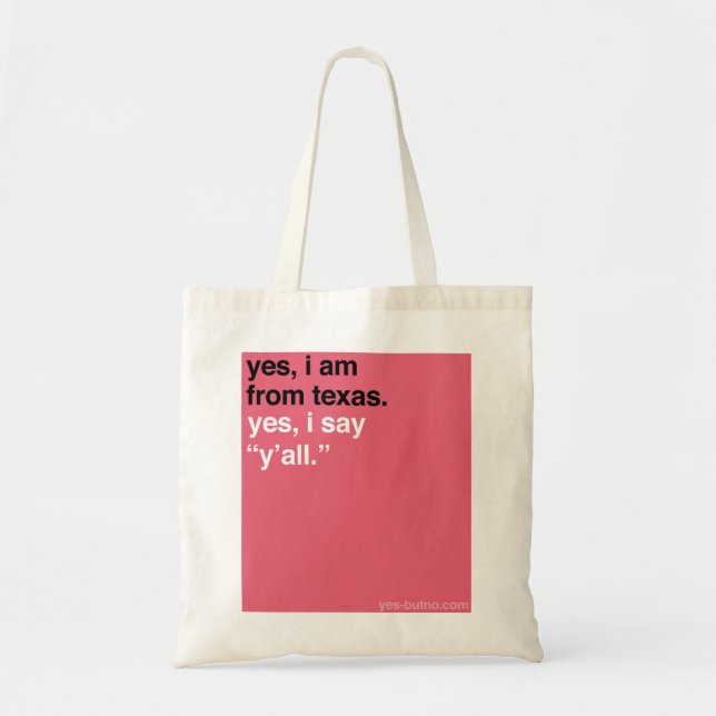 YBN: Yes, I am from Texas. Tote Bag (Front)