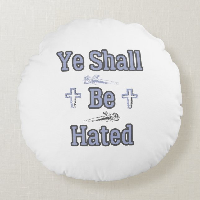 Ye Shall Be Hated Biblical Quote Round Cushion (Front)