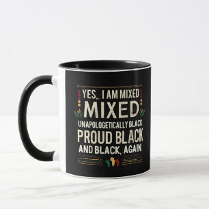 Yea I’m Mixed Unapologetically Black History Month Mug