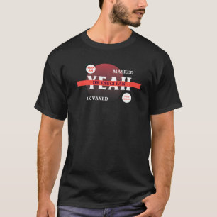 Yeah Am 3X Vaxed, Masked, Dr. Fauci Fan And Groupi T-Shirt