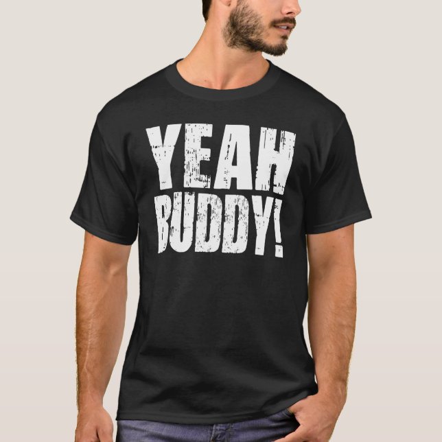 Yeah Buddy! - Bodybuilding Shirt (Front)