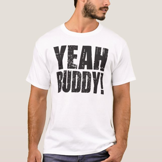 Yeah Buddy! - Bodybuilding Shirt (Front)