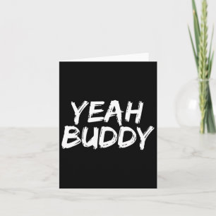 Yeah Buddy Card
