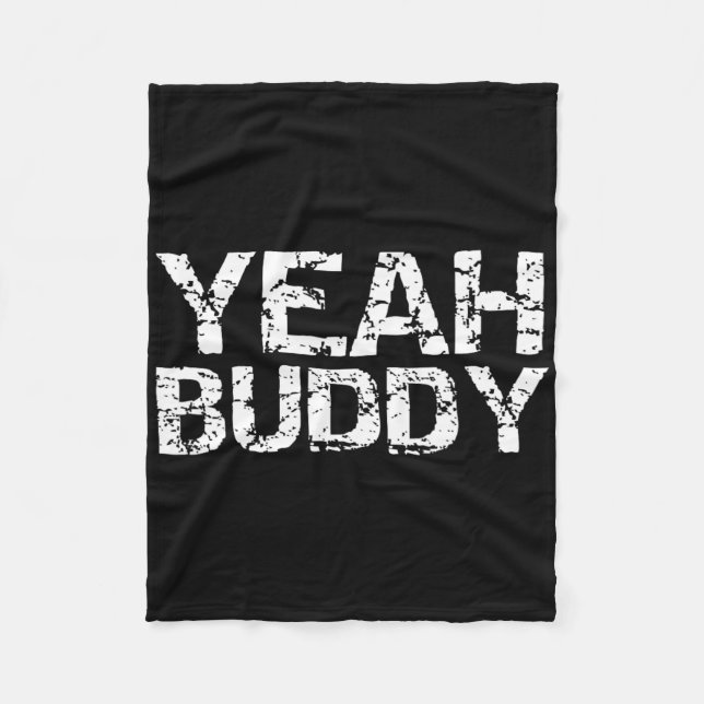 Yeah Buddy Funny Exercise Saying Gym Workout Quote Fleece Blanket (Front)