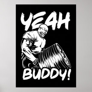 Yeah Buddy - Funny Gym Workout Bodybuilding Poster