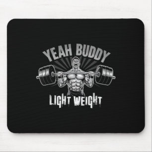 Yeah Buddy Light Weight Bodybuilding Gym Funny Wei Mouse Pad