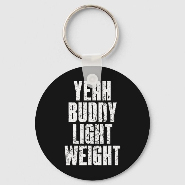 Yeah Buddy Light Weight  Key Ring (Front)
