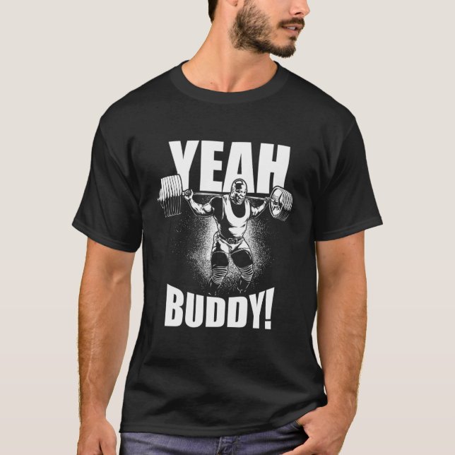 Yeah Buddy Ronnie Cole Squat Gym Motivational T-Shirt (Front)