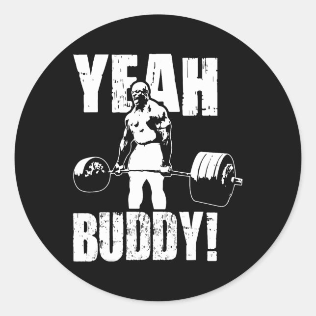 Yeah Buddy - Ronnie Coleman Gym Motivational  Classic Round Sticker (Front)